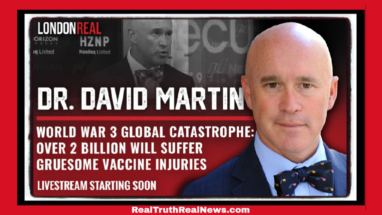 🌎 Brian With London Real and Dr. David Martin: We Are in WWIII 💉 The Covid Vaccine Injuries and Deaths Will Be CATASTROPHIC!