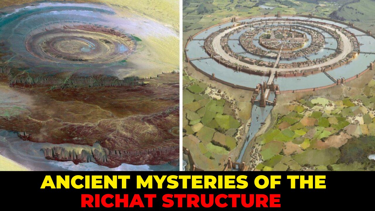 Discovering the Eye of the Sahara Ancient Mysteries of the Richat Structure