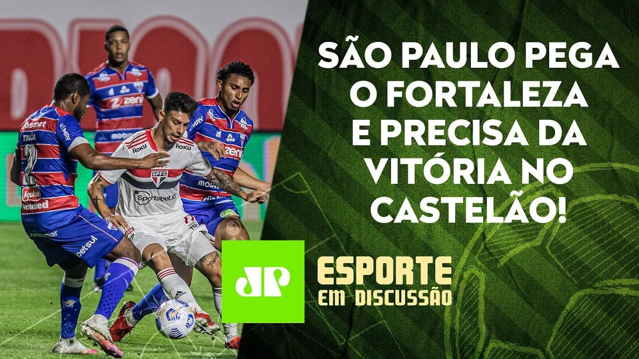 O São Paulo conseguirá EVITAR a ELIMINAÇÃO para o Fortaleza? | ESPORTE EM DISCUSSÃO - 15/09/21