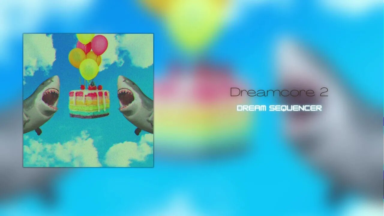 Dream Sequencer - Dreamcore 2