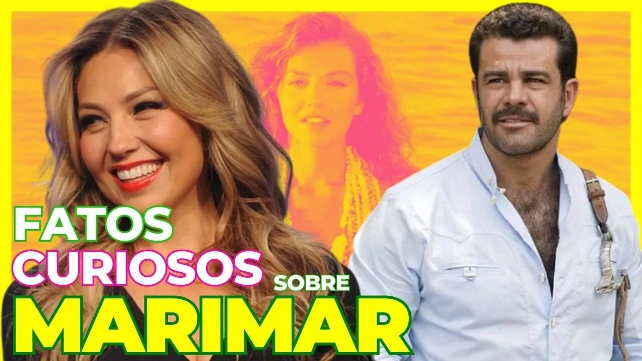 7 INCRÍVEIS FATOS BEM CURIOSOS SOBRE A NOVELA MARIMAR!