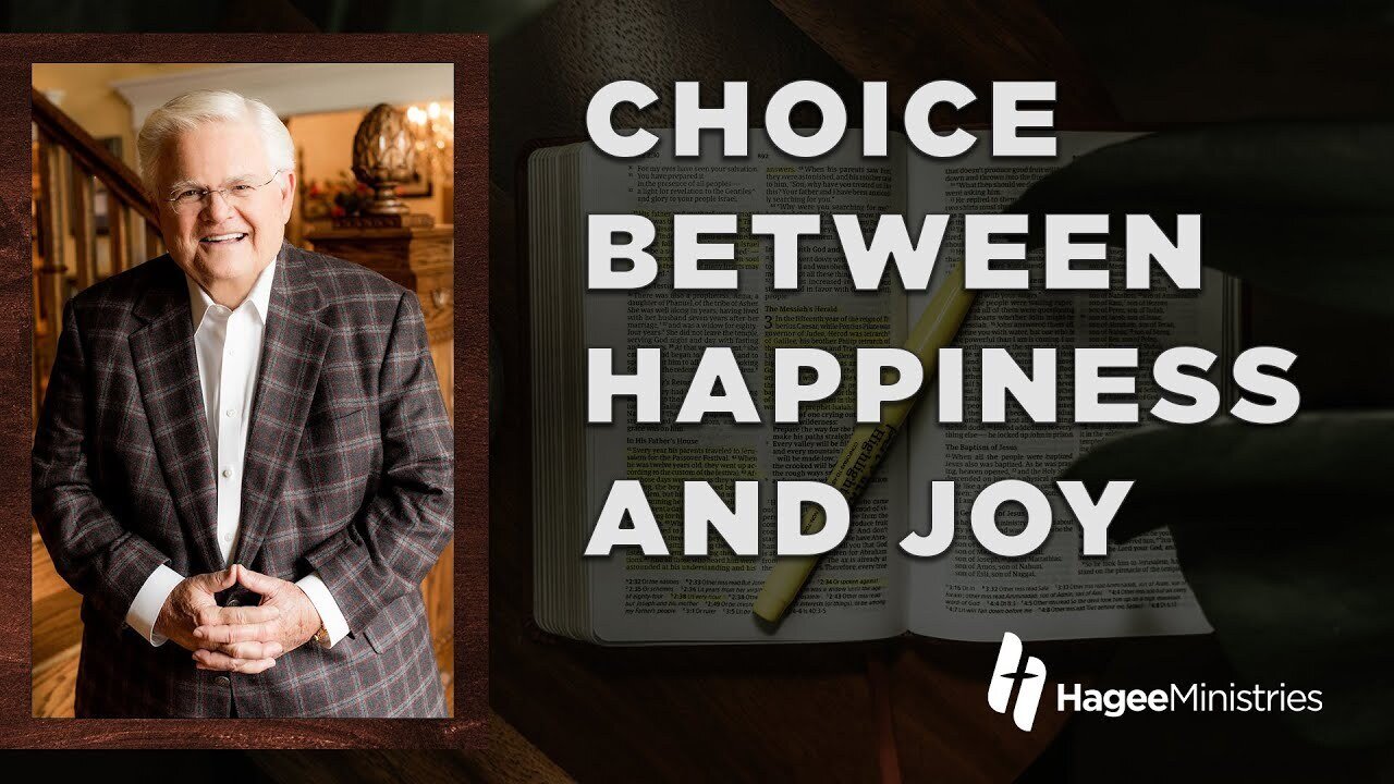 Abundant Life with Pastor John Hagee - “Choice Between Happiness and Joy”