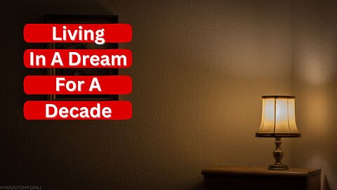 The Man Who Lived A Decade In A Dream