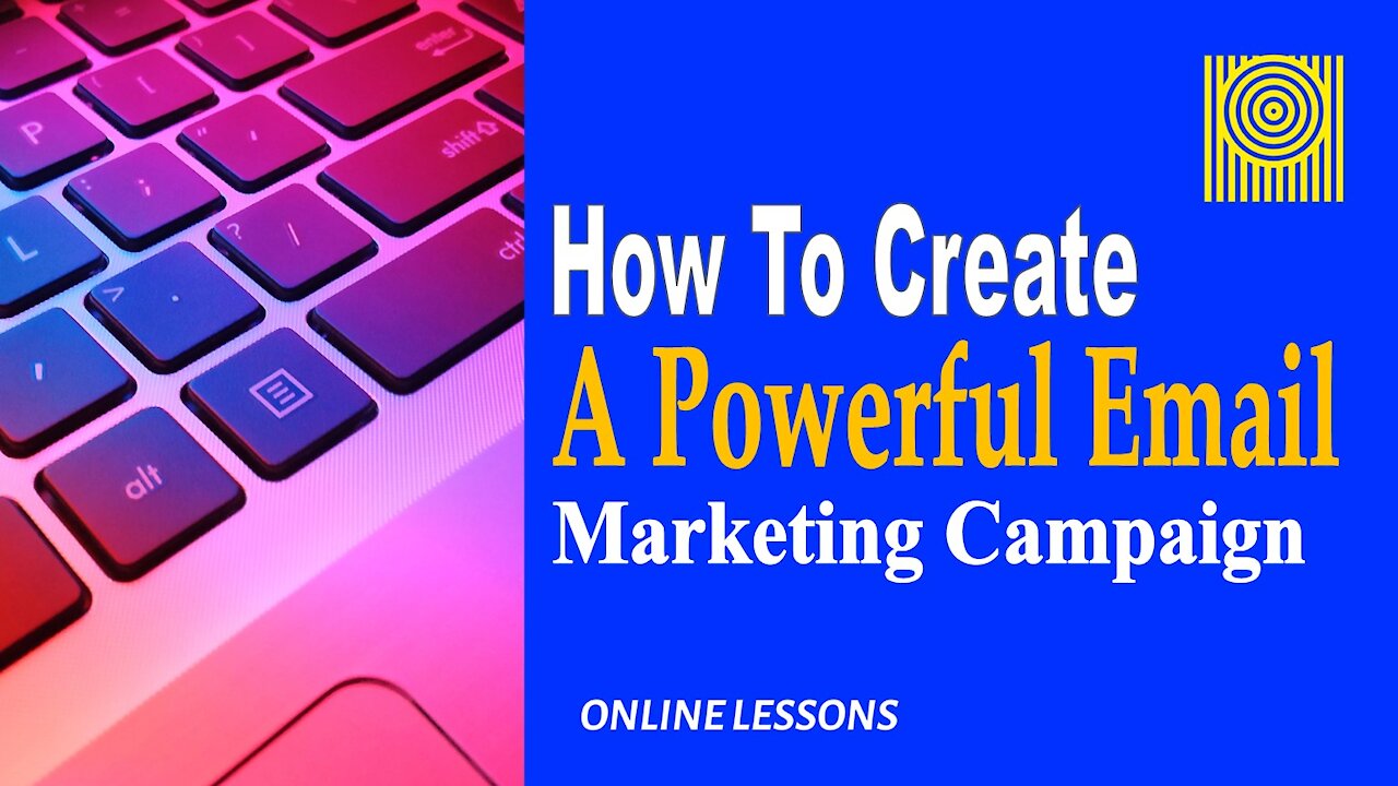 How To Create A Powerful Email Marketing Campaign