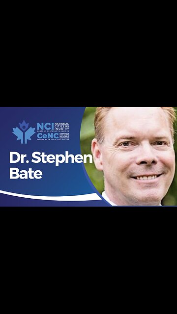 Dr Stephen Bate | National Citizens Inquiry | Investigating Canada's COVID19 Response
