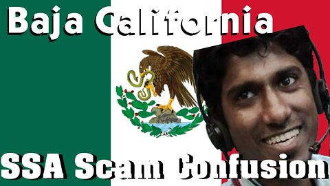 Confusing a SSA scammer by saying I was born in Baja California