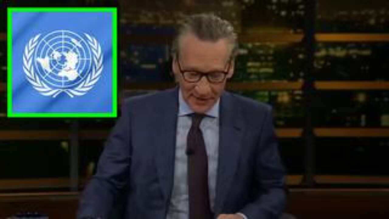 Bill Maher AGREES that the United Nations is a “joke” organization