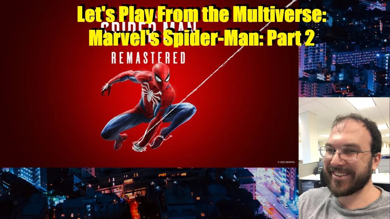 Let's Play from the Multiverse: Marvel's Spider-Man: Part 2