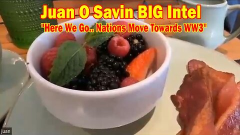 Juan O Savin BIG Intel Nov 4: "Here We Go.. Nations Move Towards WW3"