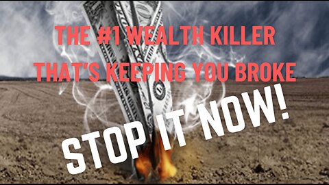 The #1 Wealth Killer That’s Keeping You Broke | Stop It Now!