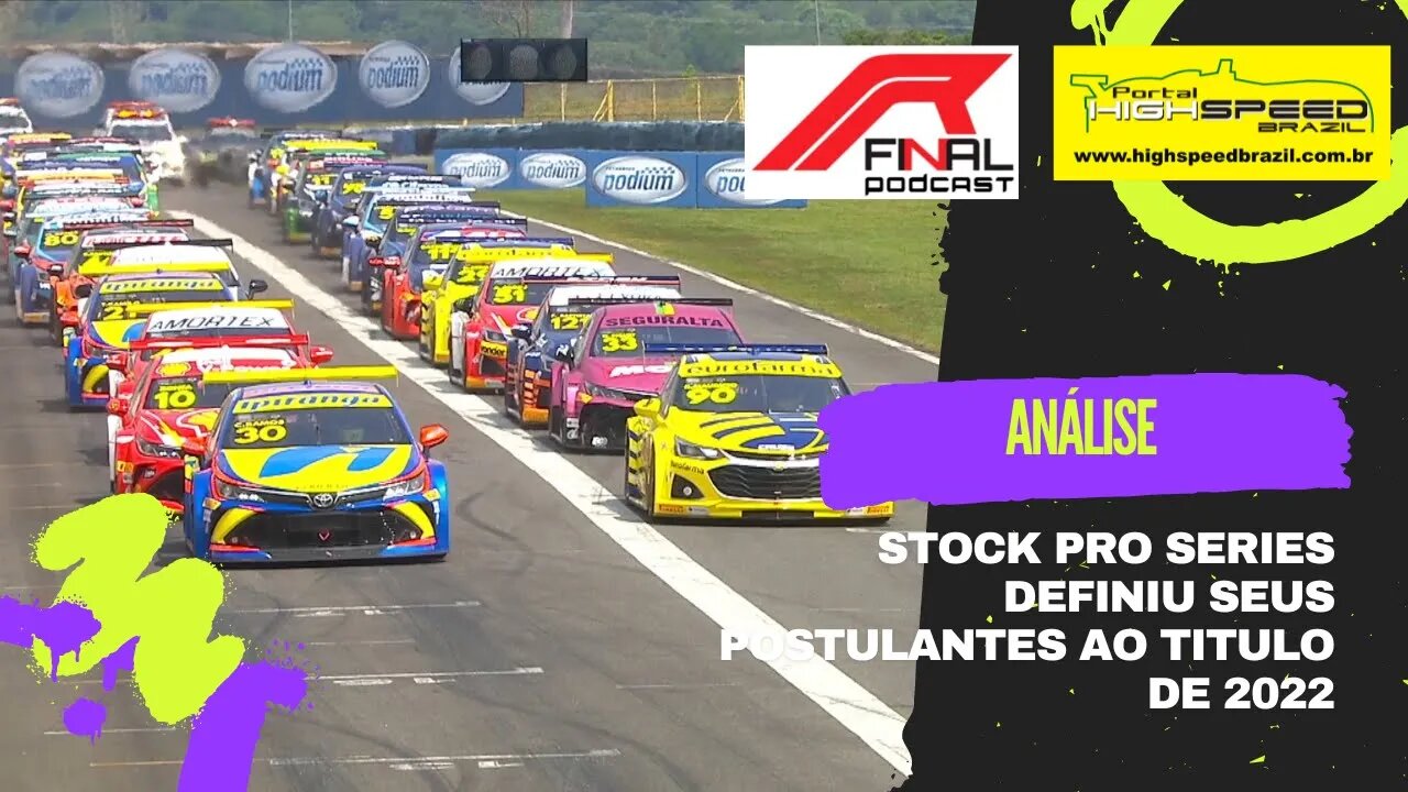 STOCK PRO SERIES DEFINIU SEUS POSTULANTES AO TITULO DE 2022 | R FINAL PODCAST | ANÁLISE