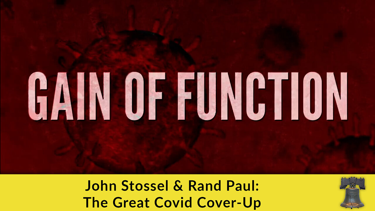 John Stossel & Rand Paul: The Great Covid Cover-Up