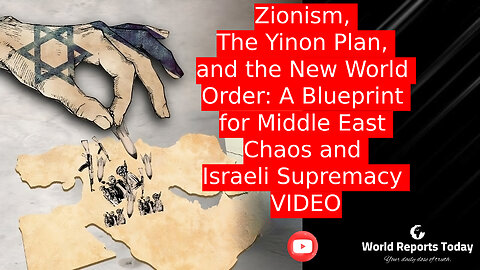 The Yinon Plan Exposed: Israel's Sinister Plot to Shatter the Middle East and Control the World