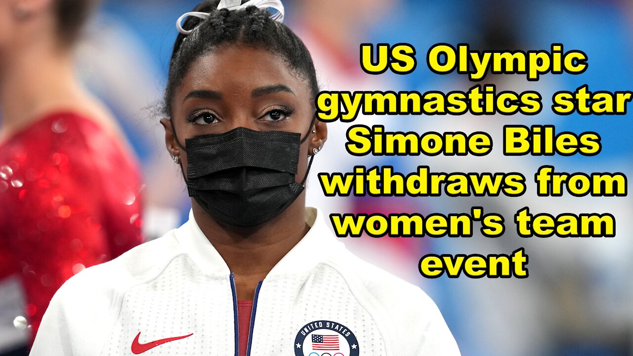 US Olympic gymnastics star Simone Biles withdraws from women's team event - Just the News Now