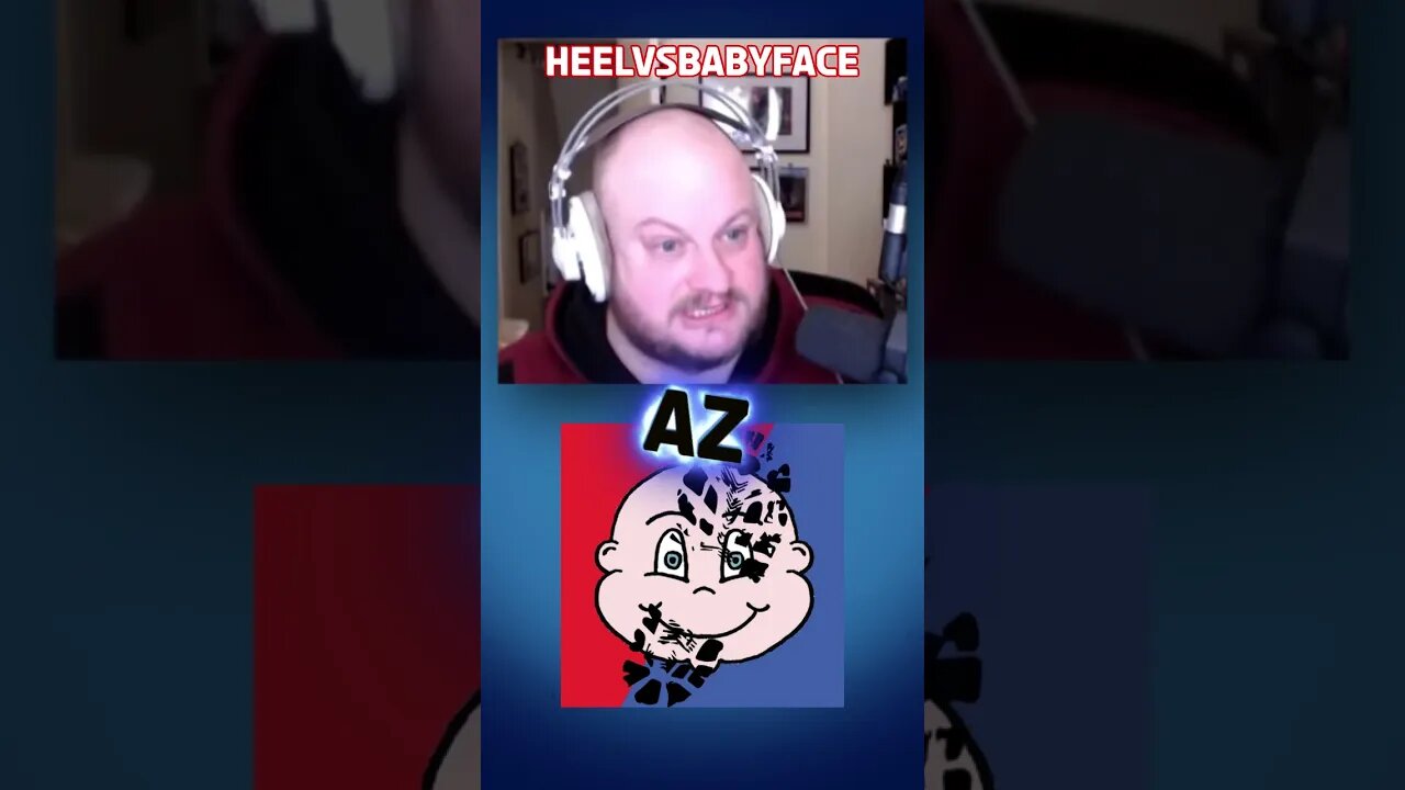 Az Heelsvsbabyface Short Fanmade Rant