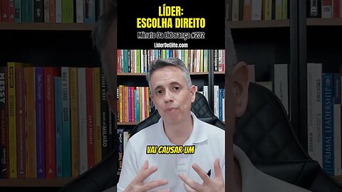 Líder: Escolha Direito #minutodaliderança 232