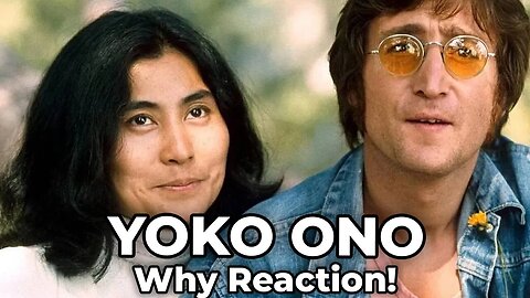 MAKE IT STOP! 🎵 Yoko Ono - Why REACTION