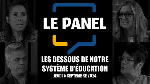 Le Panel - Les dessous de notre système d'éducation - 5 septembre 2024