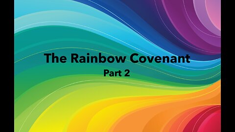 The REAL Rainbow Covenant Part 2 ! Dietary Shift, Respect for all Lifeforms and the Planet