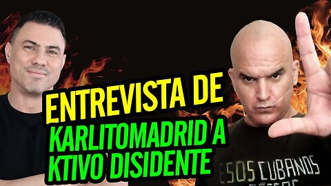 💪 Entrevista de Karlitomadrid a Ktivo Disidente 💪