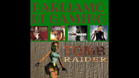 Ep.24 - Parliamo di Gaming: Tomb Raider con MaurizioWolf