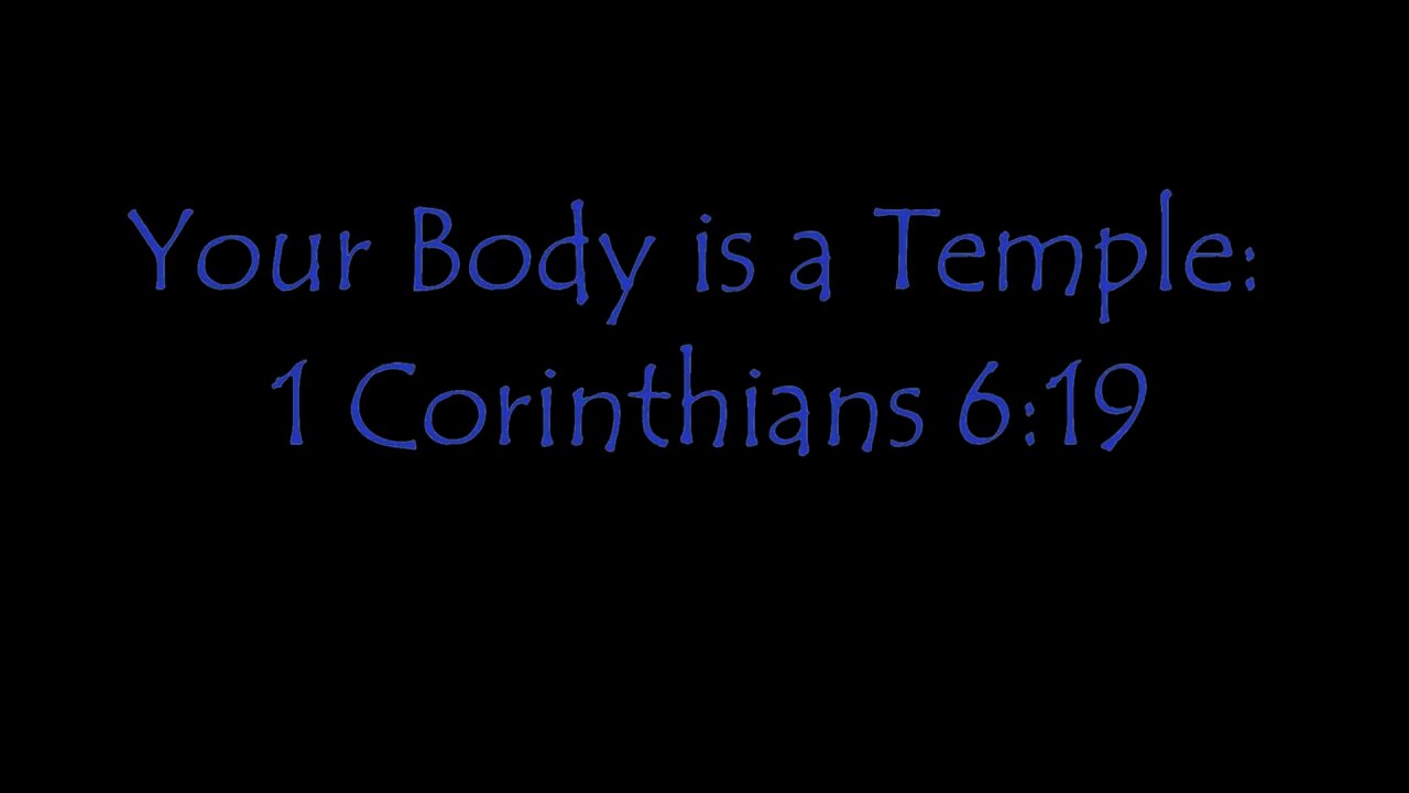 Your Body is a Temple: 1 Corinthians 6:19