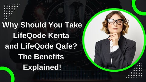 Why Should You Take LifeQode Kenta and Qafe? The Benefits Explained!