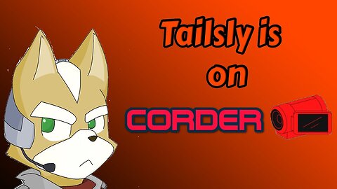 Tailsly Talks- Im on now corder.tv