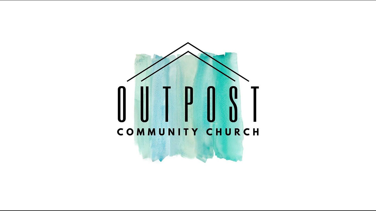 Outpost Community Church 8/18/2024 Service