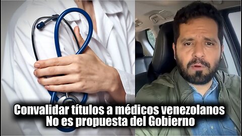 🛑🎥No es propuesta del Gobierno: A. Mondragón sobre convalidar títulos a médicos venezolanos👇👇