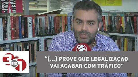 "Eu desafio que Barroso prove que a legalização vai acabar com o tráfico", diz Carlos Andreazza