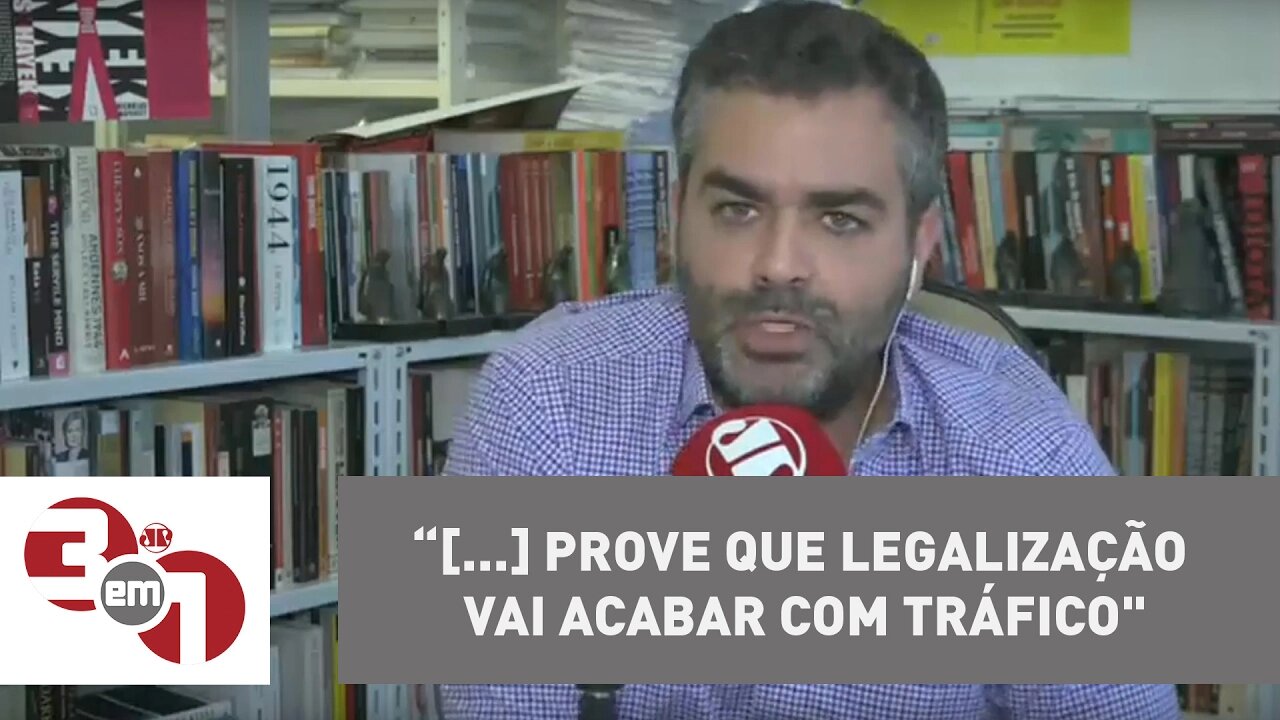 "Eu desafio que Barroso prove que a legalização vai acabar com o tráfico", diz Carlos Andreazza