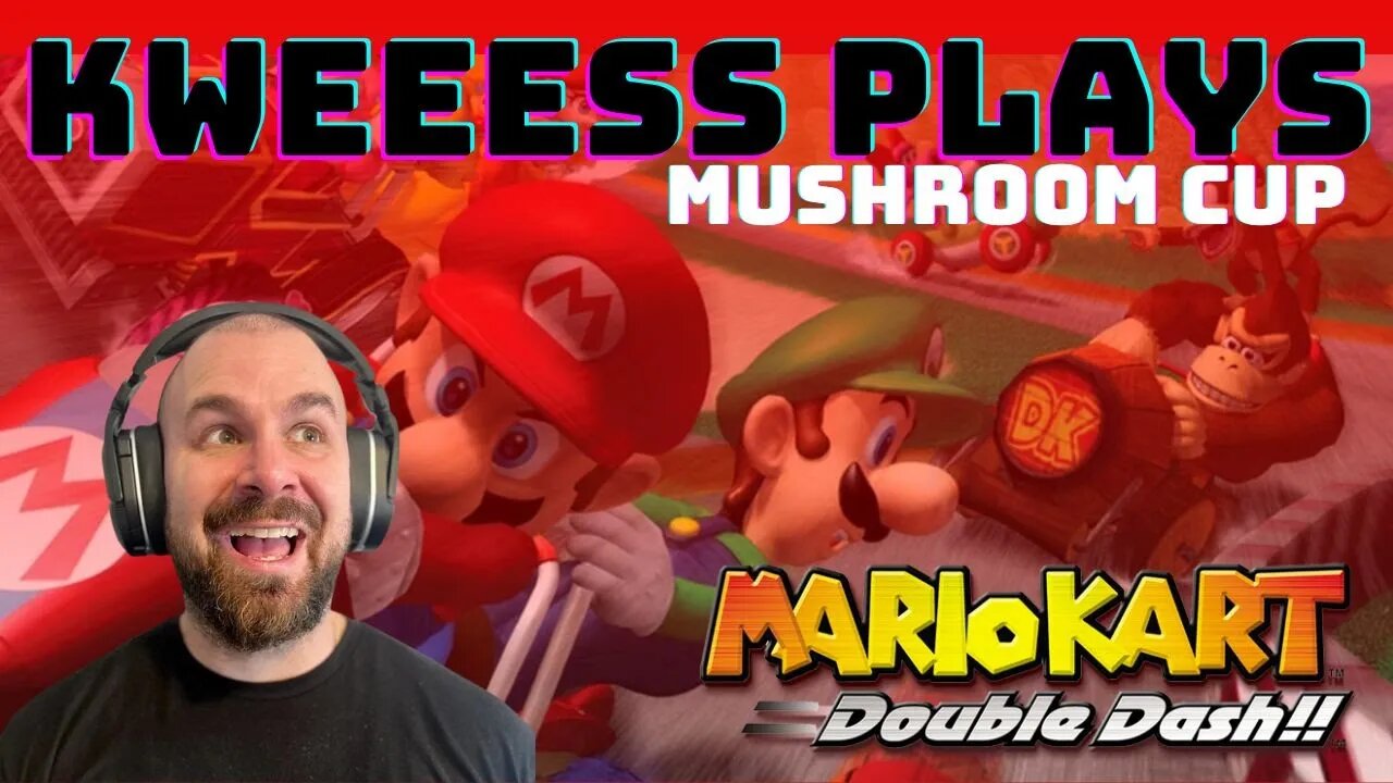 Kweeess Plays Mario Kart Double Dash for the first time!