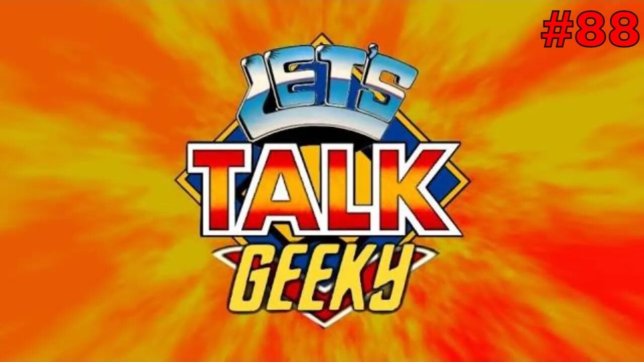 Let's Talk Geeky #88 ¦ Geeky Talk about Classic TV and Movie.