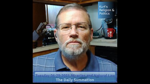 20210629 Miracles and Natural Law - The Daily Summation