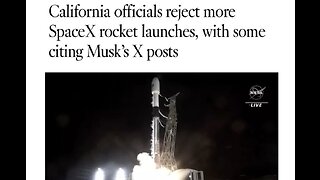 CA blocks SpaceX launch over Musk Political beliefs, more lawfare