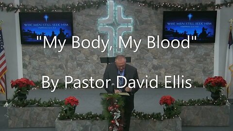 My Body My Blood By Pastor David Ellis