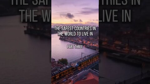 Top 10 Safest Countries To Live In Pt.3