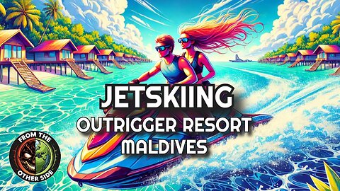 JETSKIING AT THE OUTRIGGER RESORT, MALDIVES - DJI ACTION 4