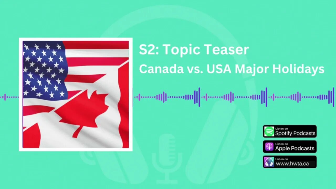 Topic Teaser: Canada vs US Holidays