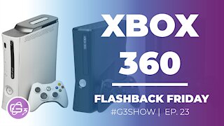 XBOX 360: FLASHBACK FRIDAY - G3 Show EP 23