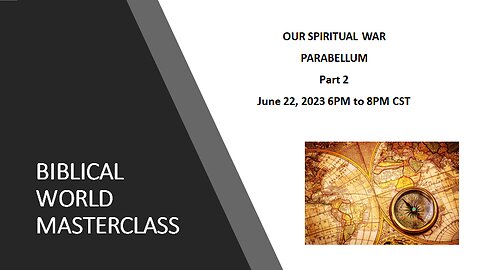 6-22-23 Our Spiritual War - Parabellum Part 2