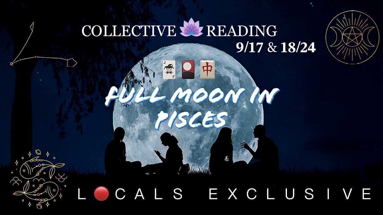 Full SuperMoon 🌕 in Pisces 9/17-18/24 🃏🎴🀄️ Collective Reading (L🔴CALS EXCLUSIVE) [𝐏𝐑𝐄𝐕𝐈𝐄𝐖 𝐎𝐍𝐋𝐘]