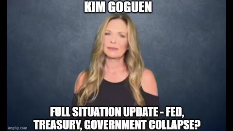 Kim Goguen: Full Situation Update 10/20/24 - Fed, Treasury, Government Collapse?