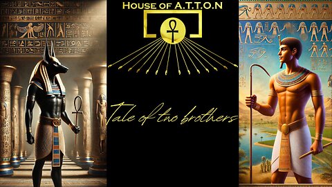 The Tale of Two Brothers ~ Ancient Kemetic Literature Reading ~ House of ATTON