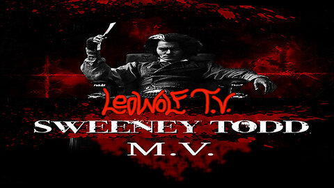 LWTV S.5: "Sweeney Todd" Music Video "Diary of a Madman"