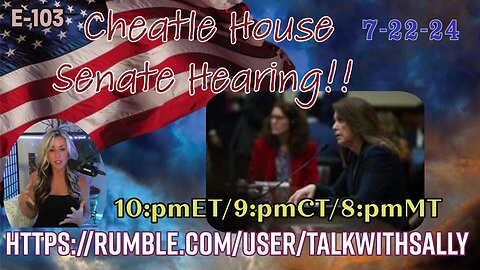 Cheatle House Senate Hearing!! 7-22-24 (10:pmET/9:pmCT/8:pmMT)