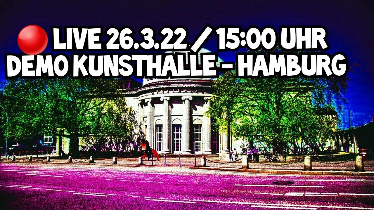 LIVE AUS HAMBURG - Demo an der Kunsthalle - 26.03.2022