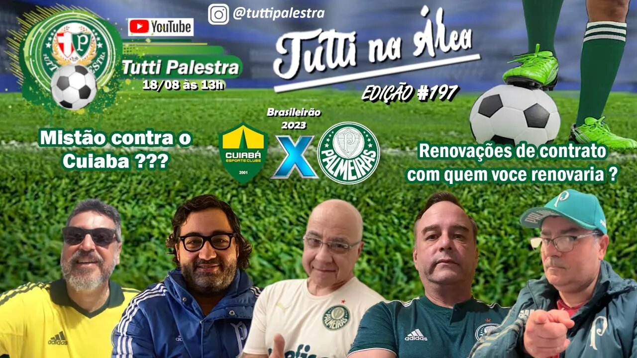 Tutti na Área #197 - Abel deve fazer pelo menos 5 mudanças no Palmeiras contra o Cuiabá