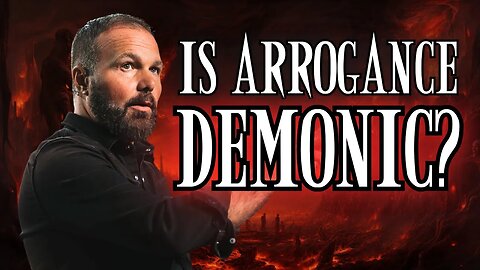 Is arrogance demonic?